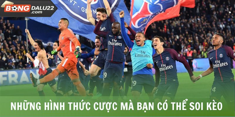 Soi Kèo Bóng Đá Pháp - Chính Xác, Nâng Cao Cơ Hội Thắng 8 Những hình thức cược mà bạn có thể soi kèo
